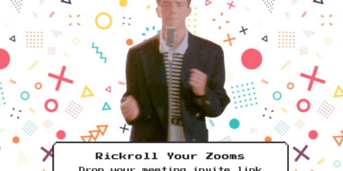 Rickroll your Zooms